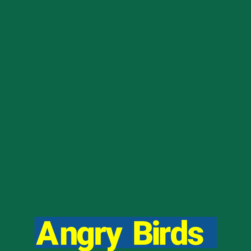 Angry Birds